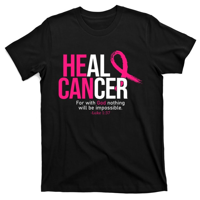 He Can Heal Cancer Pink Ribbon Breast Cancer Awareness T-Shirt