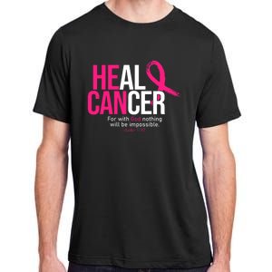 He Can Heal Cancer Pink Ribbon Breast Cancer Awareness Adult ChromaSoft Performance T-Shirt