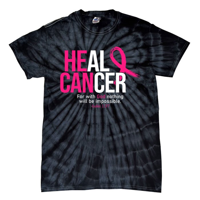 He Can Heal Cancer Pink Ribbon Breast Cancer Awareness Tie-Dye T-Shirt