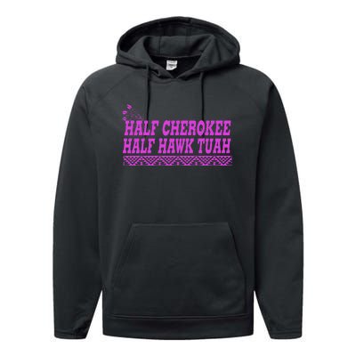 Half Cherokee Hawk Tuah Funny Hawk Tush Performance Fleece Hoodie