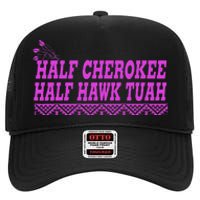 Half Cherokee Hawk Tuah Funny Hawk Tush High Crown Mesh Back Trucker Hat