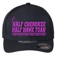 Half Cherokee Hawk Tuah Funny Hawk Tush Flexfit Unipanel Trucker Cap