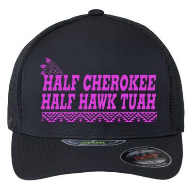 Half Cherokee Hawk Tuah Funny Hawk Tush Flexfit Unipanel Trucker Cap