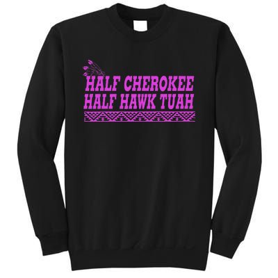 Half Cherokee Hawk Tuah Funny Hawk Tush Sweatshirt