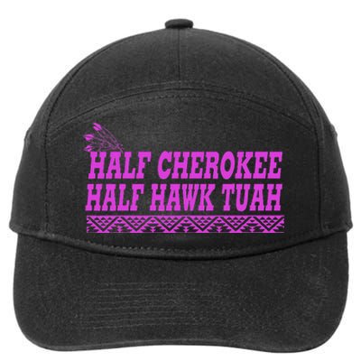 Half Cherokee Hawk Tuah Funny Hawk Tush 7-Panel Snapback Hat