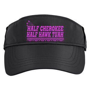 Half Cherokee Hawk Tuah Funny Hawk Tush Adult Drive Performance Visor