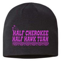 Half Cherokee Hawk Tuah Funny Hawk Tush Sustainable Beanie