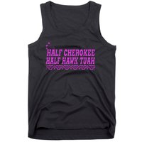 Half Cherokee Hawk Tuah Funny Hawk Tush Tank Top