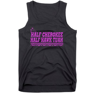 Half Cherokee Hawk Tuah Funny Hawk Tush Tank Top