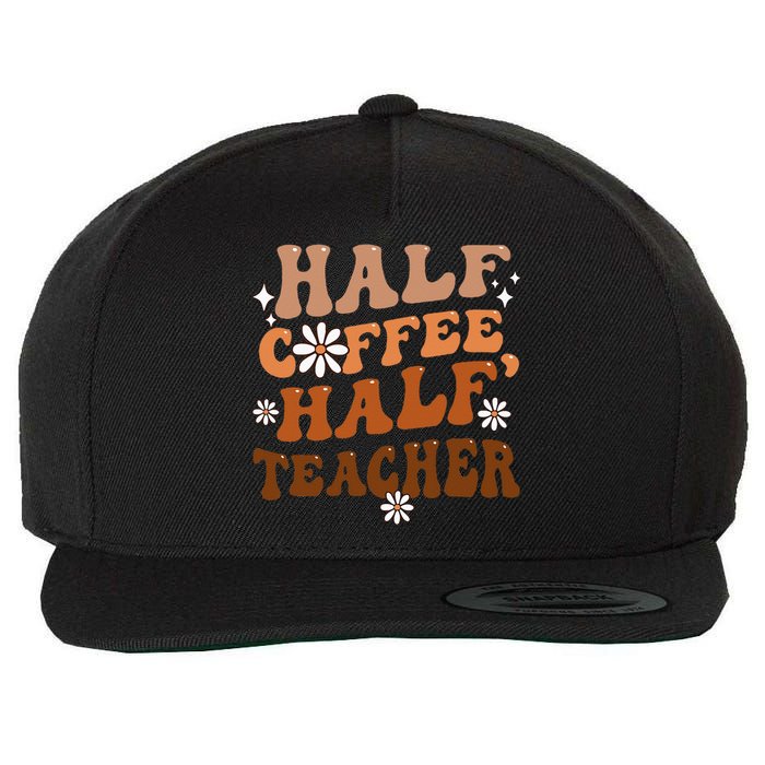 Half Coffee Half Teacher Inspirational Quotes For Teachers Wool Snapback Cap