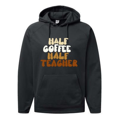 Half Coffee Half Teacher Back To School Gift Performance Fleece Hoodie