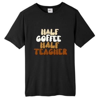 Half Coffee Half Teacher Back To School Gift Tall Fusion ChromaSoft Performance T-Shirt