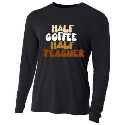 Half Coffee Half Teacher Back To School Gift Cooling Performance Long Sleeve Crew