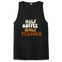 Half Coffee Half Teacher Back To School Gift PosiCharge Competitor Tank