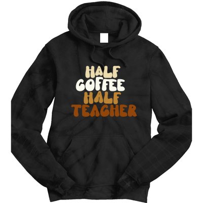 Half Coffee Half Teacher Back To School Gift Tie Dye Hoodie