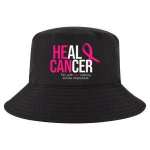 He Can Heal Cancer Pink Ribbon Breast Cancer Awareness Cool Comfort Performance Bucket Hat