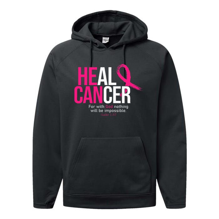 He Can Heal Cancer Pink Ribbon Breast Cancer Awareness Performance Fleece Hoodie