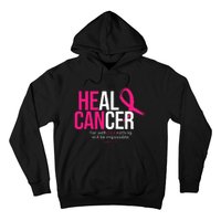 He Can Heal Cancer Pink Ribbon Breast Cancer Awareness Hoodie