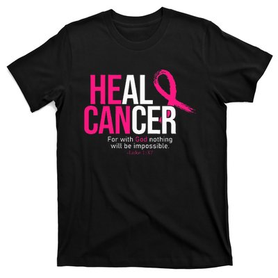 He Can Heal Cancer Pink Ribbon Breast Cancer Awareness T-Shirt