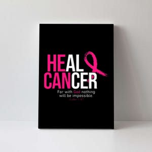 He Can Heal Cancer Pink Ribbon Breast Cancer Awareness Canvas