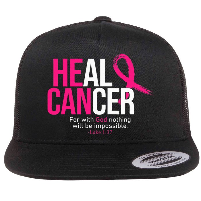 He Can Heal Cancer Pink Ribbon Breast Cancer Awareness Flat Bill Trucker Hat