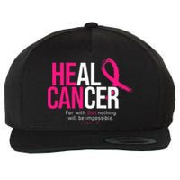 He Can Heal Cancer Pink Ribbon Breast Cancer Awareness Wool Snapback Cap