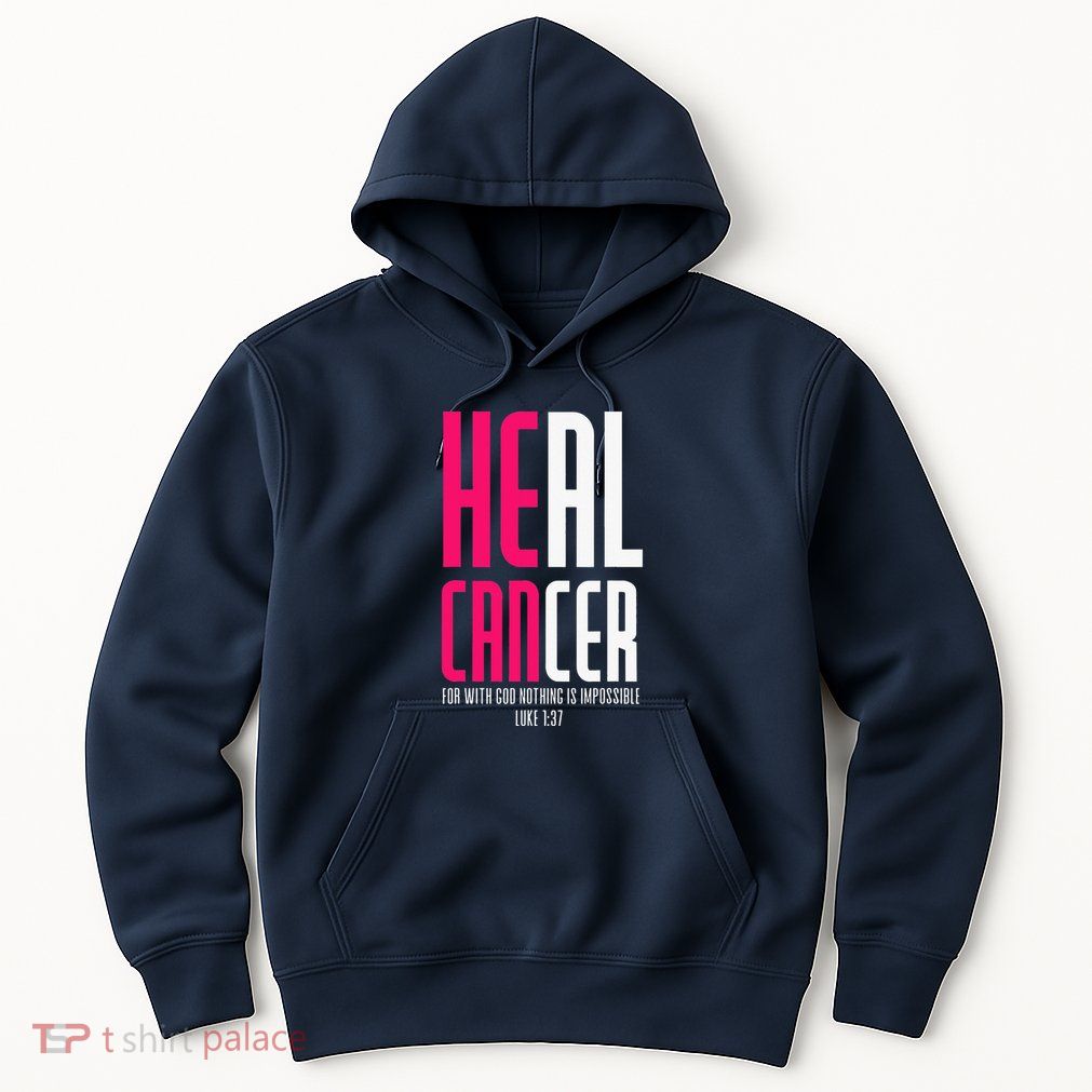 He Can Heal Cancer Awesome Breast Cancer Awareness Hoodie