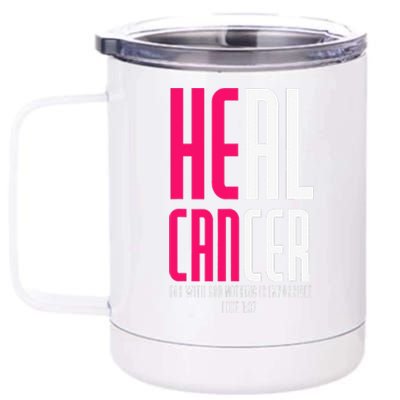 He Can Heal Cancer Awesome Breast Cancer Awareness 12 oz Stainless Steel Tumbler Cup