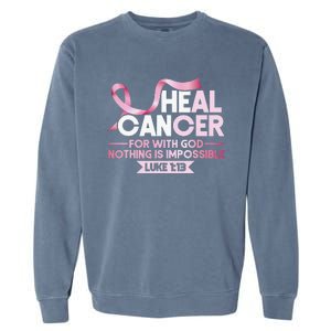 He Can Heal Cancer Christian Ribbon Breast Cancer Awareness Garment-Dyed Sweatshirt