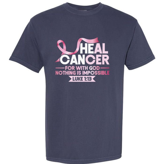 He Can Heal Cancer Christian Ribbon Breast Cancer Awareness Garment-Dyed Heavyweight T-Shirt