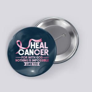 He Can Heal Cancer Christian Ribbon Breast Cancer Awareness Button