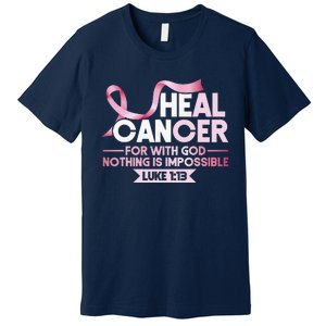 He Can Heal Cancer Christian Ribbon Breast Cancer Awareness Premium T-Shirt