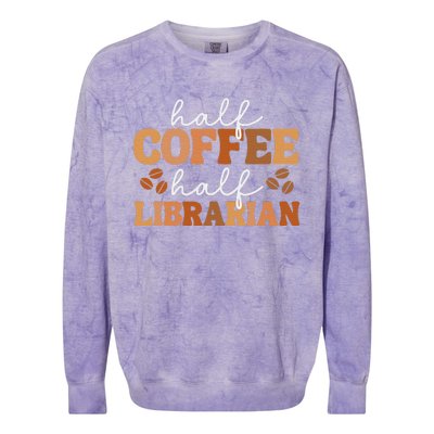 Half Coffee Half Teacher Inspirational Quotes for Teachers Colorblast Crewneck Sweatshirt