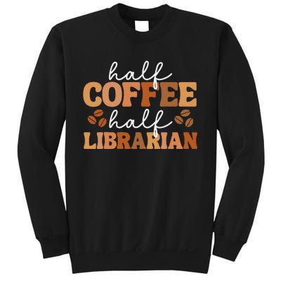 Half Coffee Half Teacher Inspirational Quotes for Teachers Sweatshirt