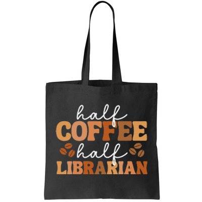 Half Coffee Half Teacher Inspirational Quotes for Teachers Tote Bag