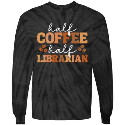 Half Coffee Half Teacher Inspirational Quotes for Teachers Tie-Dye Long Sleeve Shirt