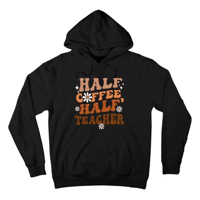 Half Coffee Half Teacher Inspirational Quotes For Teachers Hoodie