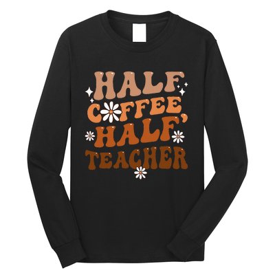 Half Coffee Half Teacher Inspirational Quotes For Teachers Long Sleeve Shirt