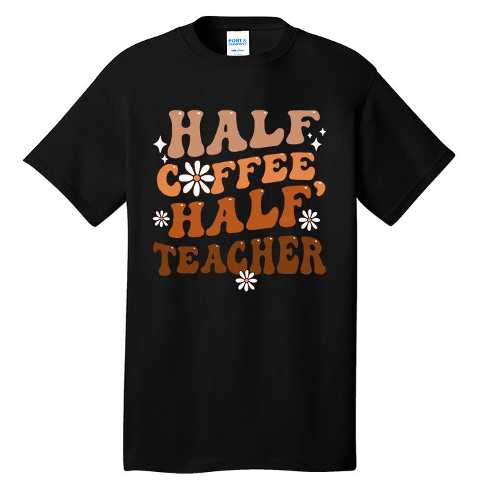 Half Coffee Half Teacher Inspirational Quotes For Teachers Tall T-Shirt