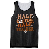 Half Coffee Half Teacher Inspirational Quotes For Teachers Mesh Reversible Basketball Jersey Tank