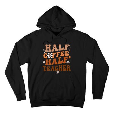 Half Coffee Half Teacher Inspirational Quotes For Teachers Tall Hoodie