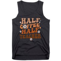 Half Coffee Half Teacher Inspirational Quotes For Teachers Tank Top