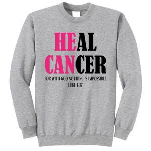 He Can Heal Cancer Tall Sweatshirt