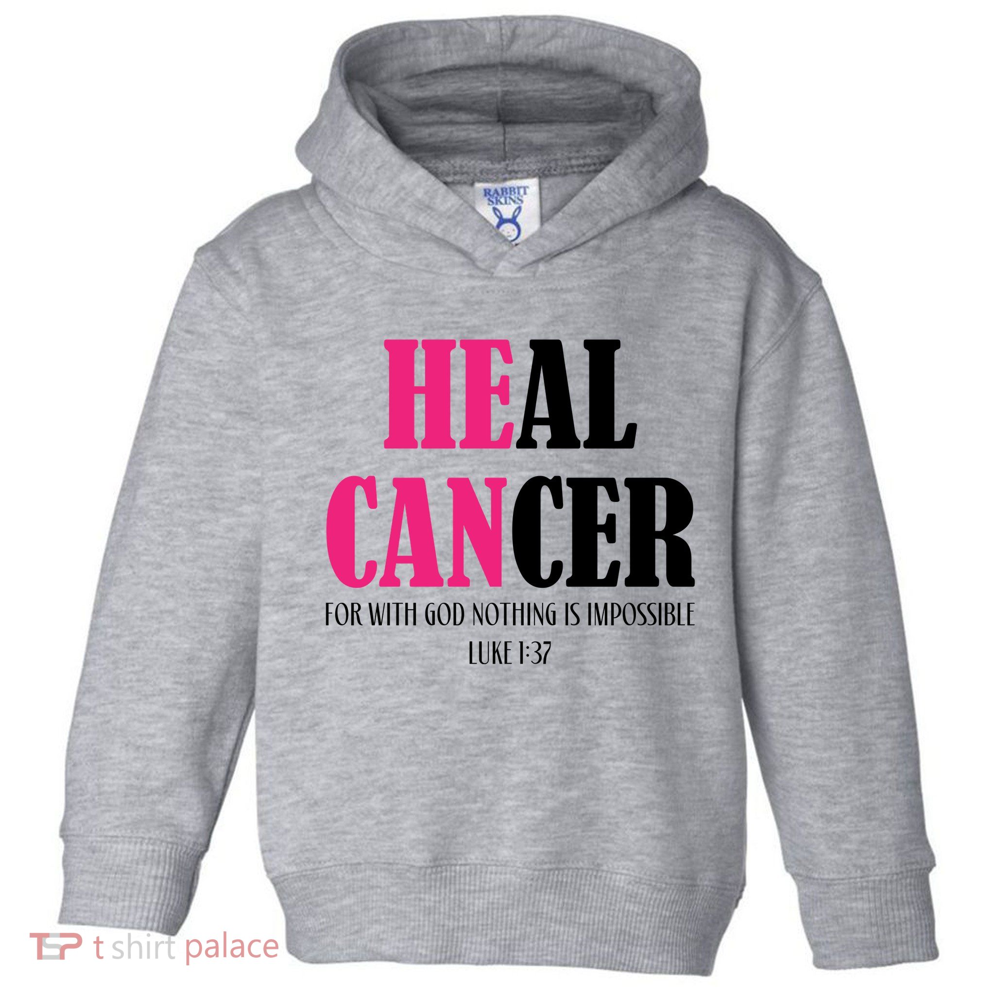 He Can Heal Cancer Toddler Hoodie
