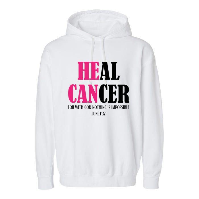 He Can Heal Cancer Garment-Dyed Fleece Hoodie