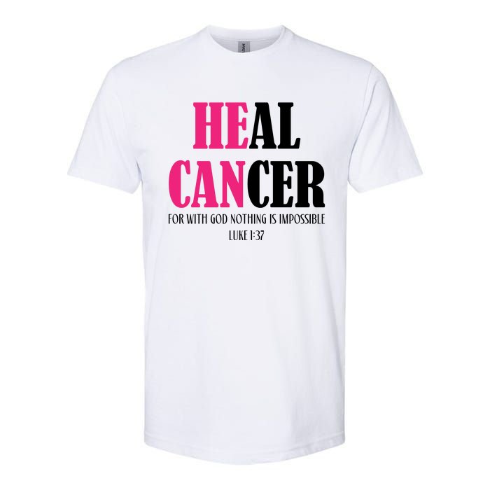 He Can Heal Cancer Softstyle CVC T-Shirt