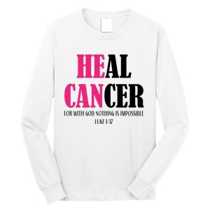 He Can Heal Cancer Long Sleeve Shirt