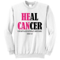 He Can Heal Cancer Sweatshirt