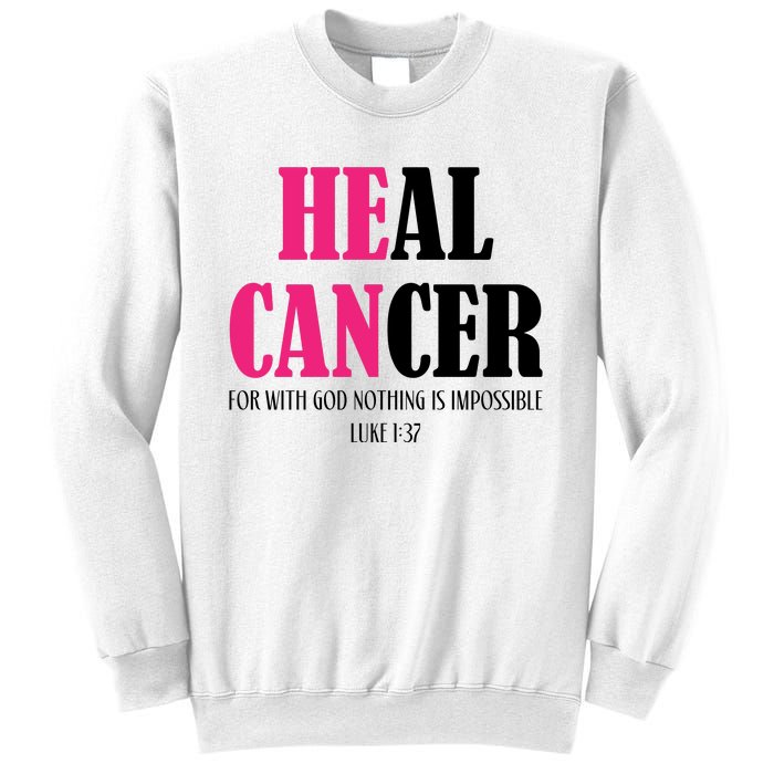 He Can Heal Cancer Sweatshirt