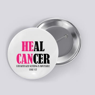 He Can Heal Cancer Button